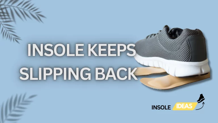 Insole keeps slipping back