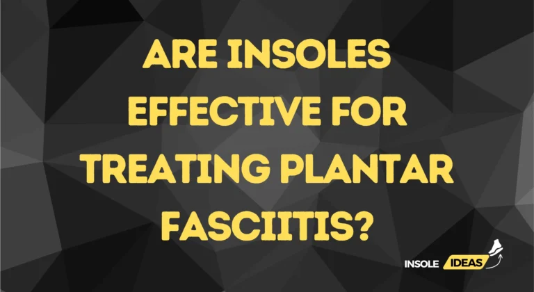 are insoles good for plantar fasciitis