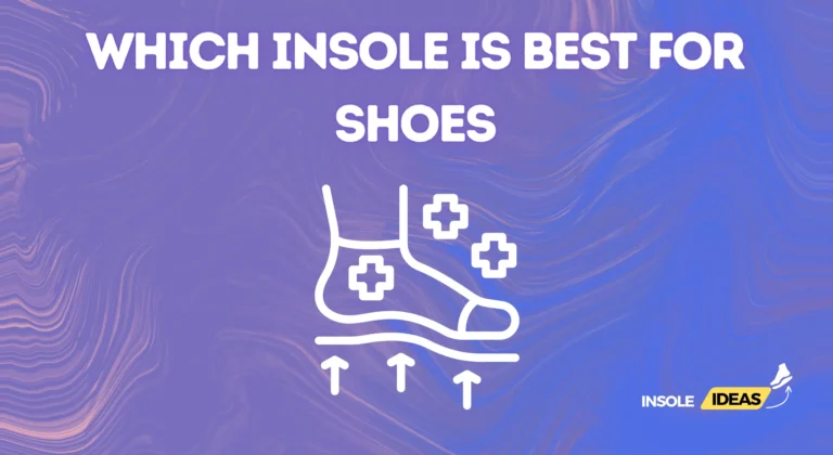 which insole is best for shoes