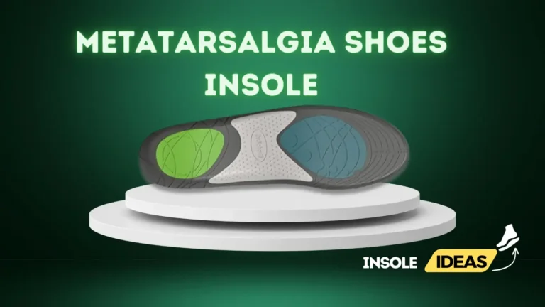 can we use insole in metatarsalgia shoes?