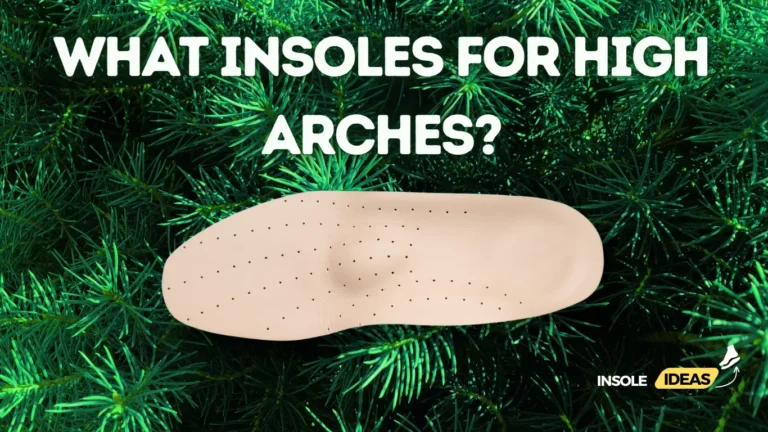 what insoles for high arches?