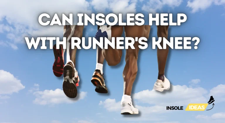 Can Insoles Help with Runner’s Knee?