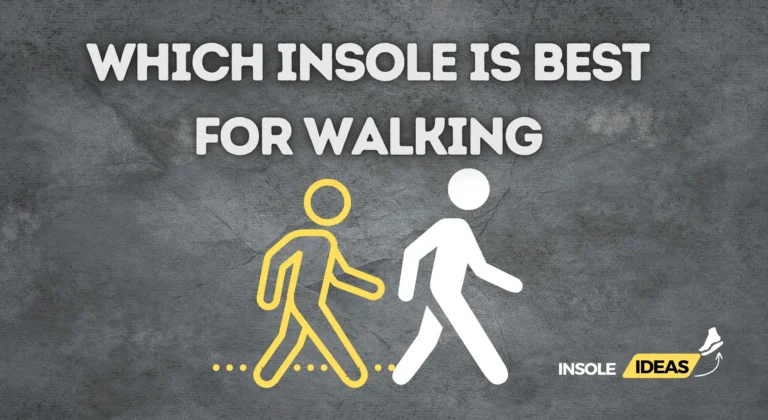 which insole is best for walking